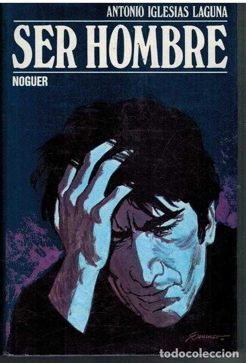 Libros: SER HOMBRE - ANTONIO IGLESIAS LAGUNA - Foto 1