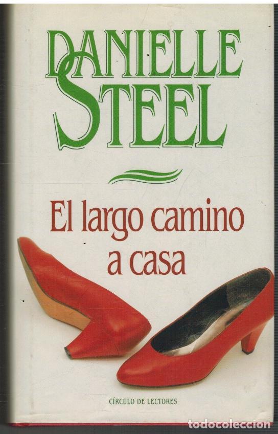 Libros: EL LARGO CAMINO A CASA - DANIELLE STEEL - Foto 1