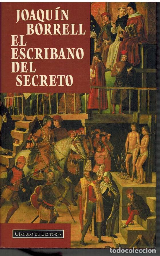 Libros: EL ESCRIBANO DEL SECRETO - JOAQUIN BORRELL - Foto 1