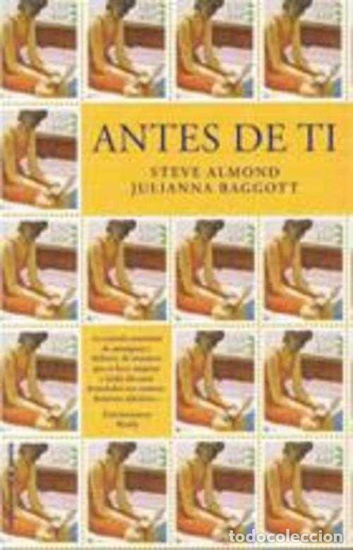 Libros: ANTES DE TI - STEVE ALMOND / JULIANNA BAGGOTT - Foto 1