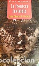 Libros: LA FRONTERA INVISIBLE - JOAN MANUEL GISBERT - Foto 1