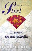 Libros: EL SUE&Ntilde;O DE UNA ESTRELLA - DANIELLE STEEL - Foto 1