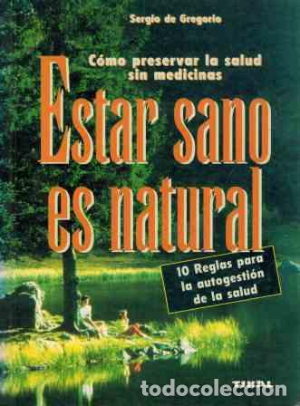Libros: ESTAR SANO ES NATURAL - SERGIO DE GREGORIO - Foto 1