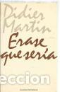 Libros: ERASE QUE SERIA - DIDIER MARTIN - Foto 1