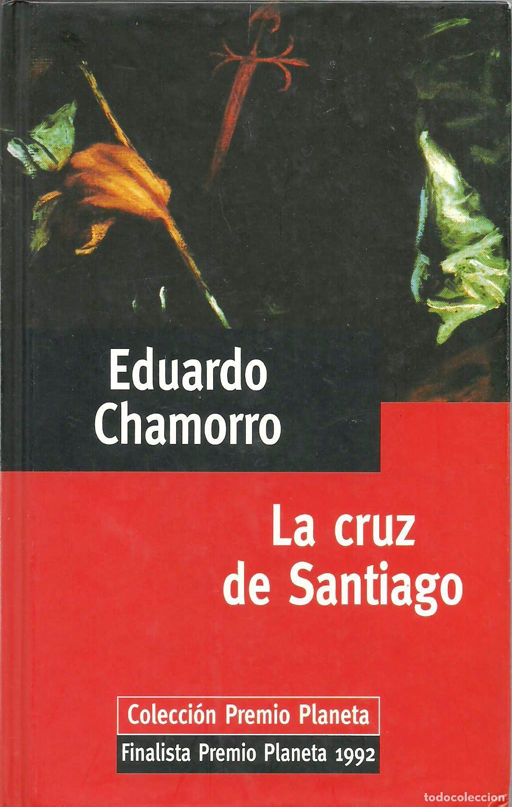 Libros: LA CRUZ DE SANTIAGO - EDUARDO CHAMORRO - Foto 1