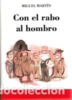Libros: CON EL RABO AL HOMBRO - MIGUEL MARTIN - Foto 1