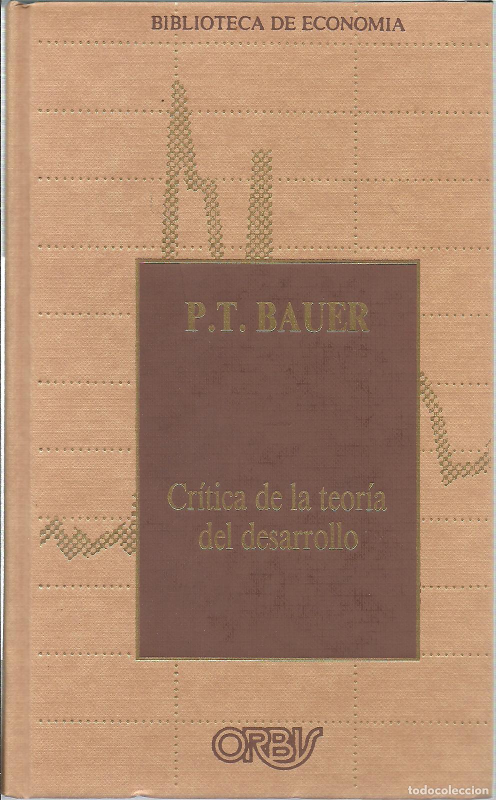 Libros: CRITICA DE LA TEORIA DEL DESARROLLO - P T BAUER - Foto 1