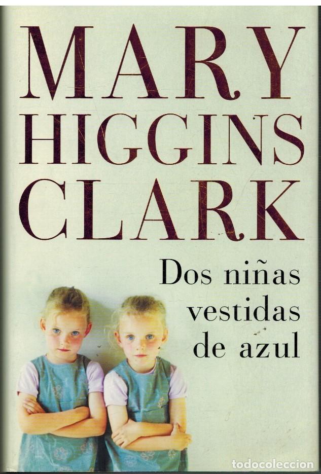 Libros: DOS NI&Ntilde;AS VESTIDAS DE AZUL - MARY HIGGING CLARK - Foto 1