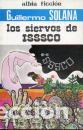 Libros: LOS SIERVOS DE ISSSCO - GUILLERMO SOLANA - Foto 1