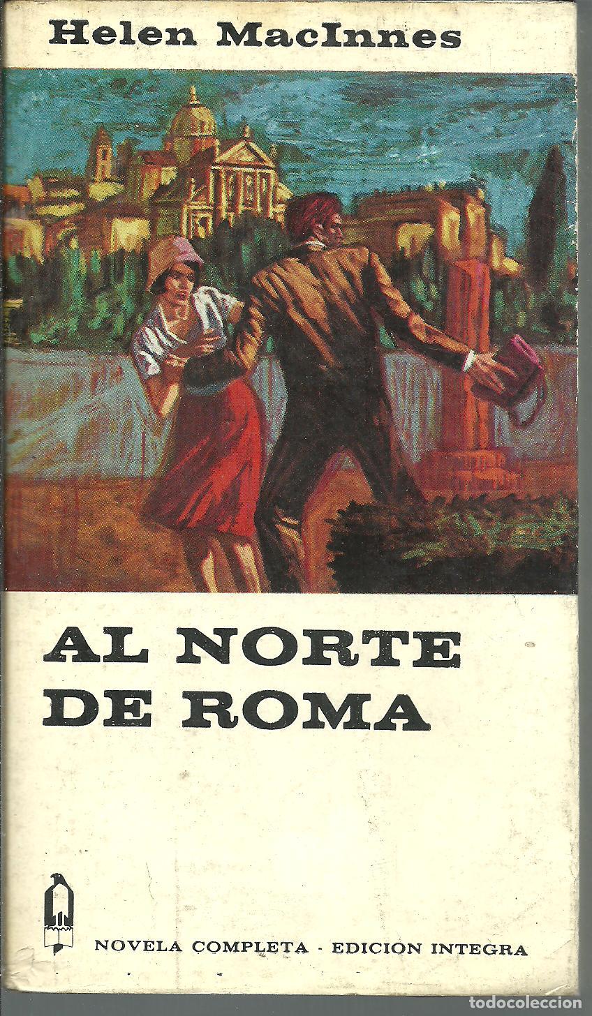 Libros: AL NORTE DE ROMA - HELEN MACINNES - Foto 1