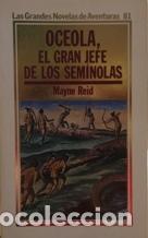 Libros: OCEOLA EL GRAN JEFE DE LOS SEMINOLAS - MAYNE REID - Foto 1