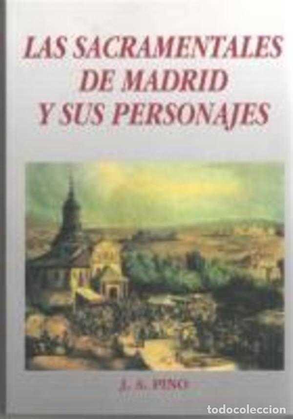 Libros: LAS SACRAMENTALES DE MADRID Y SUS PERSONAJES - J. A. PINO