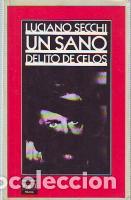 Libros: UN SANO DELITO DE CELOS - LUCIANO SECCHI - Foto 1
