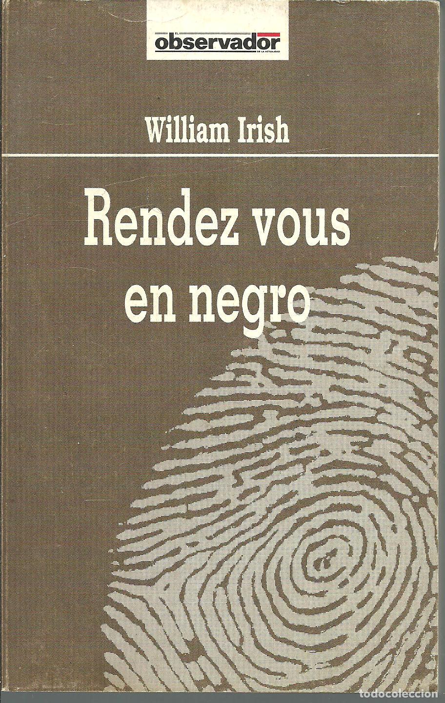 Libros: RENDEZ VOUS EN NEGRO - WILLIAM IRISH - Foto 1
