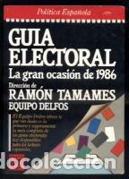 B&uuml;cher: GUIA ELECTORAL. LA GRAN OCASION DE 1986 - EQUIPO DELFOS / RAMON TAMAMES