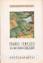 Libros: EL MUNDO CREADO - FRANCO FERRUCCI - Foto 1