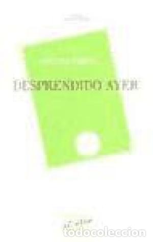 Libros: DESPRENDIDO AYER - ANTONIO PRIETO - Foto 1