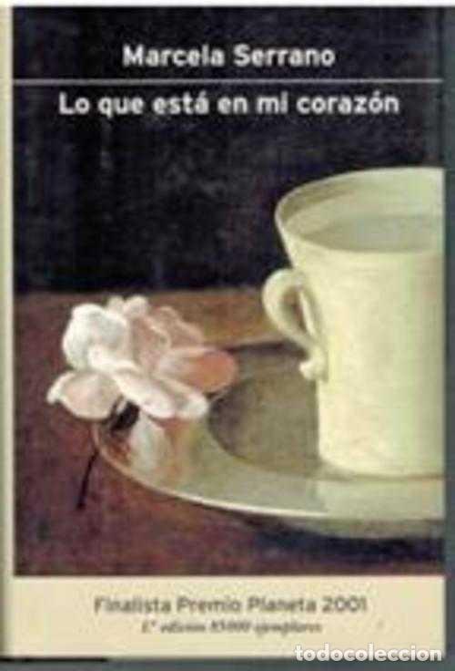 Libros: LO QUE ESTA EN MI CORAZON - MARCELA SERRANO - Foto 1