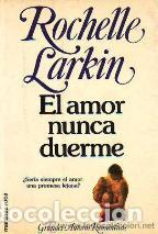 Libros: EL AMOR NUNCA DUERME - ROCHELLE LARKIN - Foto 1