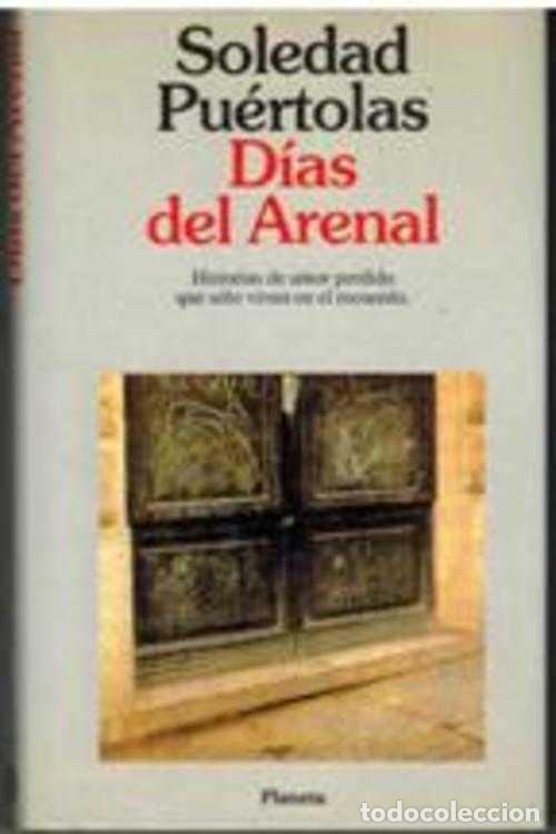 Libros: DIAS DEL ARENAL - SOLEDAD PUERTOLAS - Foto 1
