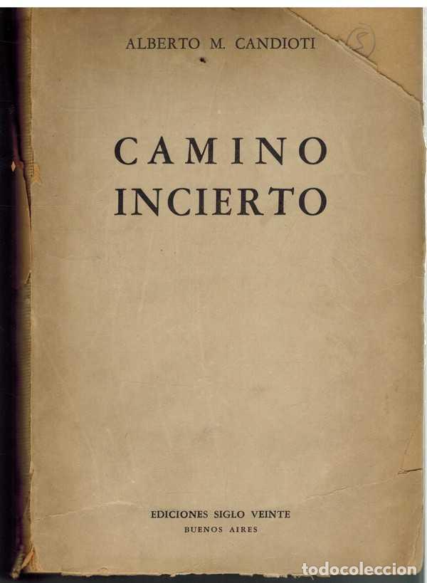 Libri di seconda mano: CAMINO INCIERTO - ALBERTO M CANDIOTI