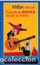 Libros: CUANDO LA AURORA TIENDE SU MANTO - MILLAN SALCEDO - Foto 1