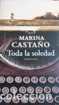 Libros: TODA LA SOLEDAD - MARINA CASTA&Ntilde;O - Foto 1