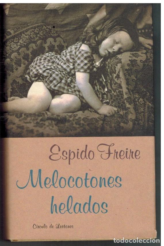 Libros: MELOCOTONES HELADOS - ESPIDO FREIRE - Foto 1