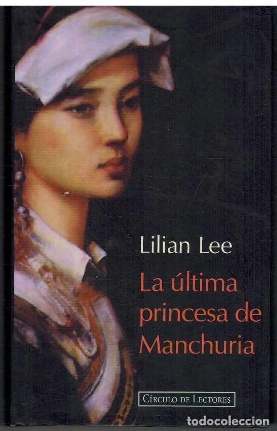 Libros: LA ULTIMA PRINCESA DE MANCHURIA - LILIAN LEE - Foto 1