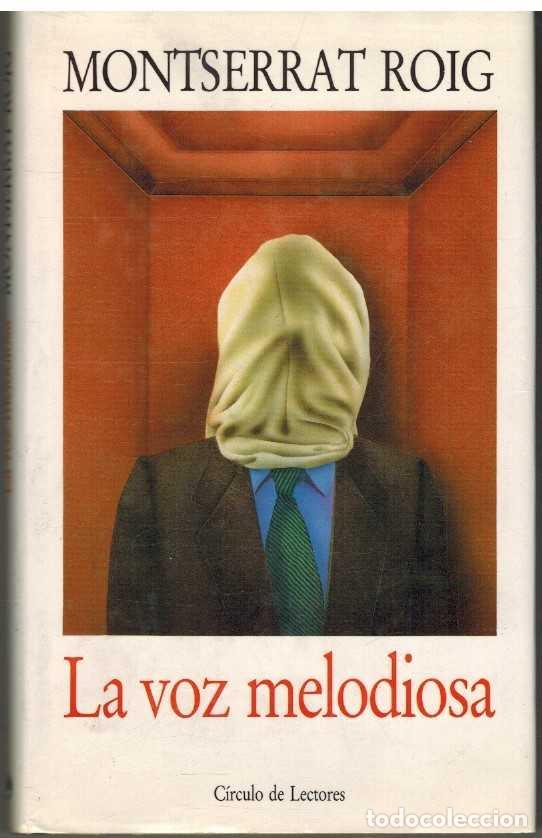 Libros: LA VOZ MELODIOSA - MONTSERRAT ROIG - Foto 1