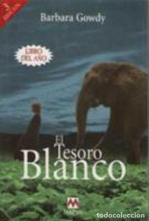 Libros: EL TESORO BLANCO - BARBARA GOWDY - Foto 1