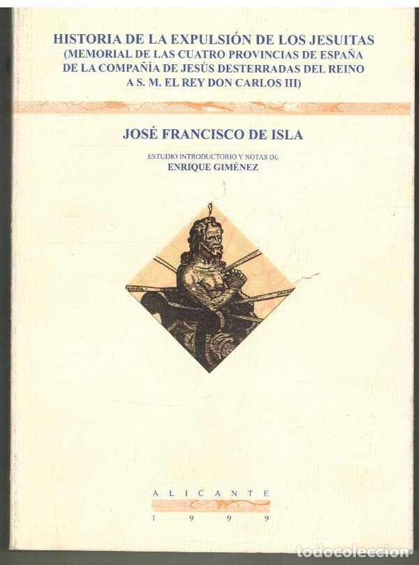 Libros: HISTORIA DE LA EXPULSION DE LOS JESUITAS - JOSE FRANCISCO DE ISLA - Foto 1