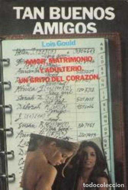 Libros: TAN BUENOS AMIGOS - LOIS GOULD - Foto 1