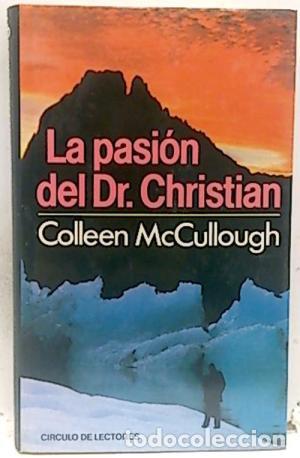Libros: LA PASION DEL DR CHRISTIAN - COLLEEN MCCULLOUGH - Foto 1