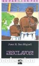 Libros: &iexcl;ESCLAVOS! - JUAN M. SAN MIGUEL - Foto 1