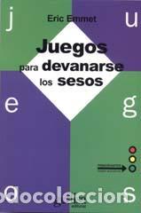 Libros: JUEGOS PARA DEVANARSE LOS SESOS - ERIC EMMET - Foto 1
