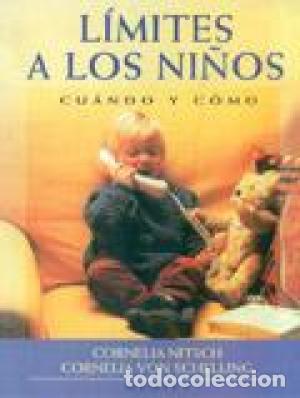 Libros: LIMITES A LOS NI&Ntilde;OS. CUANDO Y COMO - CORNELIA NITSCH, CORNELIA VON SCHELLING - Foto 1