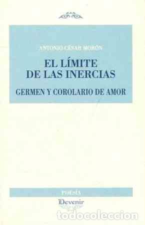 Libros: EL LIMITE DE LAS INERCIAS - ANTONIO CESAR MORON - Foto 1