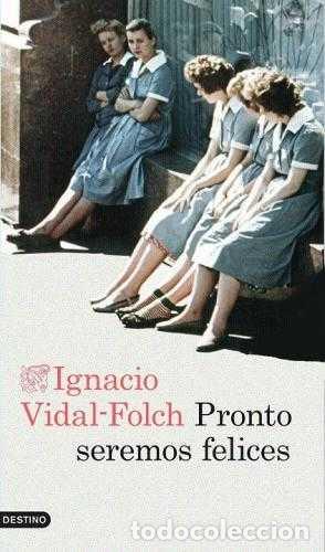 Libros: PRONTO SEREMOS FELICES - IGNACIO VIDAL FOLCH - Foto 1
