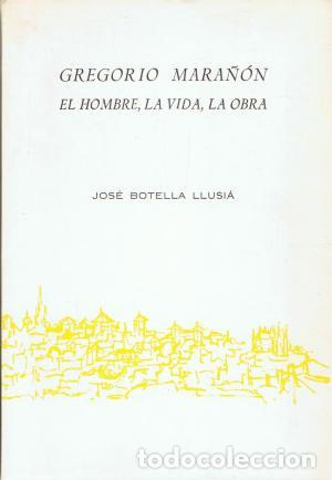 Libros: GREGORIO MARA&Ntilde;ON. EL HOMBRE LA VIDA LA OBRA - JOSE BOTELLA LLUSIA - Foto 1