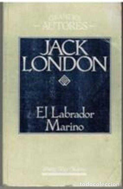 Libros: EL LABRADOR MARINO - JACK LONDON - Foto 1
