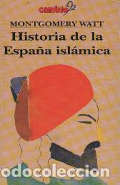 Libros: HISTORIA DE LA ESPA&Ntilde;A ISLAMICA - MONTGOMERY WATT - Foto 1
