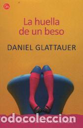 Libros: LA HUELLA DE UN BESO - DANIEL GLATTAUER - Foto 1