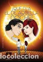Libros: &iexcl;QUE DIA EL DE AQUELLA NOCHE! - IGNACIO LEON ROLDAN - Foto 1