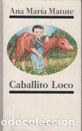Libros: CABALLITO LOCO - ANA MARIA MATUTE - Foto 1