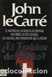 Libros: &iquest;EL TRAIDOR DEL SIGLO? - JOHN LE CARRE - Foto 1