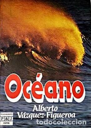 Libros: OCEANO - ALBERTO VAZQUEZ FIGUEROA - Foto 1