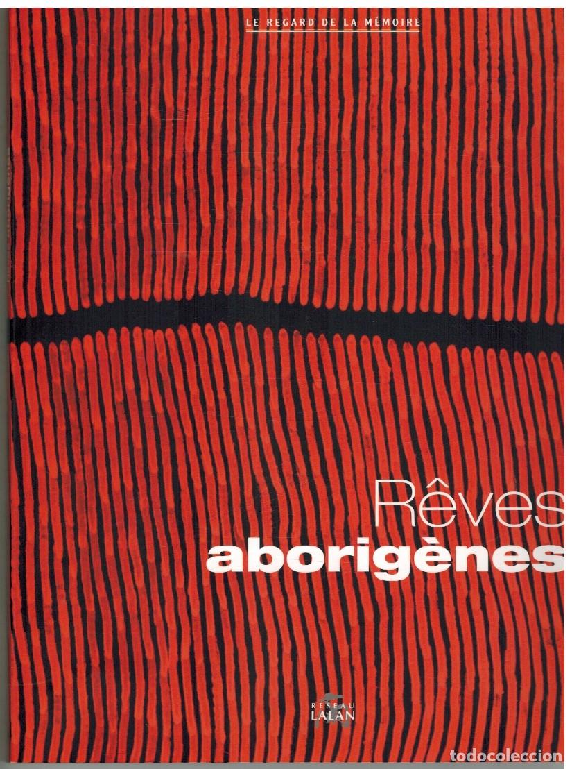 Libros: REVES ABORIGENES - MICHEL GUILLEMAIN / MARC SORDELLO - Foto 1