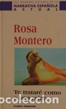 Libros: TE TRATARE COMO A UNA REINA - ROSA MONTERO - Foto 1