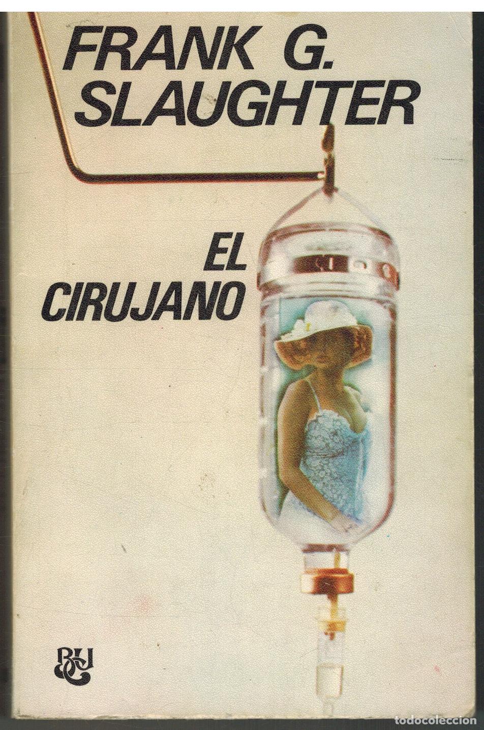 Libros: EL CIRUJANO - FRANK G SLAUGHTER - Foto 1